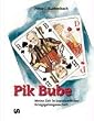 Pik Bube. Meine Zeit in jugoslawischer Kriegsgefangenschaft