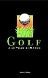 Golf   A 60-Year Romance