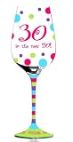 Handpainted Wine Glass: 30 is the new 20