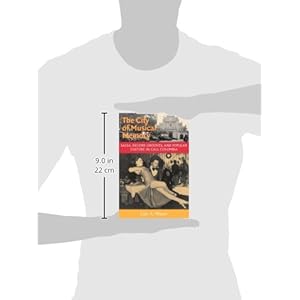 The City of Musical Memory: Salsa, Record Grooves and Popular Culture in Cali, Colombia (Music/Culture)