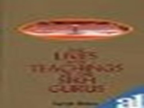 The Lives and Teachings of the Sikh Gurus