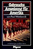 Gebrauchsanweisung f&uuml;r Amerika : e - respektloses Reisebrevier. - Paul: Watzlawick