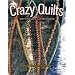 Crazy Quilts: Vom Flickwerk zum Kunstwerk