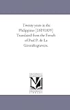 Twenty years in the Philippines [18191839] Translated from the French of Paul P. de La Gironiere.