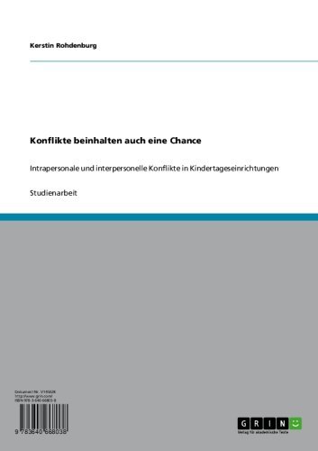 Konflikte beinhalten auch eine Chance: Intrapersonale und interpersonelle Konflikte in Kindertageseinrichtungen (German Edition)