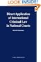 Direct Application of International Criminal Law in National Courts