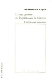 L immigration ou Les paradoxes de l alterité : Tome 1, L illusion du provisoire