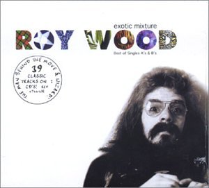 Roy Wood - Exotic Mixture - Best Of Singles A
