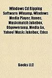 Windows CD Ripping Software: Winamp, Windows Media Player, iTunes, Musicmatch Jukebox, Dbpoweramp, Media Go, Yahoo! Music Jukebox, Cdex