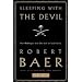 Books : Sleeping With the Devil: How Washington Sold Our Soul for Saudi Crude