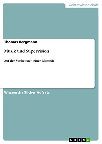 Musik und Supervision: Auf der Suche nach einer Identität (German Edition)