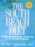 The South Beach Diet - The Delicious, Doctor-designed, Foolproof Plan For Fast And Healthy Weight Loss