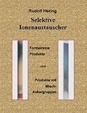 Selektive Ionenaustauscher: Formelreine Produkte und Produkte mit Misch-Ankergruppen