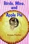 Birds, Mice, and Apple Pie