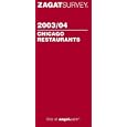 Zagat Survey 2003 04 Chicago Restaurants by Zagat Survey