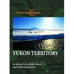 Yukon Territory (Exploring Canada)