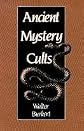 Ancient Mystery Cults (Carl Newell Jackson Lectures)