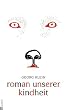 Roman unserer Kindheit