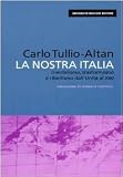 La nostra Italia. Clientelismo, trasformismo e ribellismo dallunità al 2000