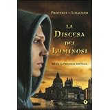 La discesa dei Luminosi. 2012 la profezia dei Mayadi Francesca S. Loiacono