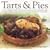 Tarts and Pies: The Art of Baking Irresistible Sweet and Savoury Pastries, from Wonderfully Simple to Seriously Indulgent, with Over 20 Perfect Recipes and 100 Colour Photographs
