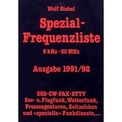Spezial-Frequenzliste 9 kHz - 30 MHz 1991/92. SSB-CW-FAX-RTTY: See- und Flugfunk, Wetterfunk, Presseagenturen, Zeitzeichen und "spezielle" Funkdienste