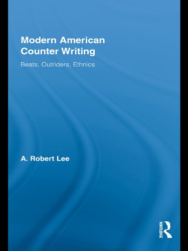 Modern American Counter Writing: Beats, Outriders, Ethnics (Literary Criticism and Cultural Theory)