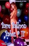 Bare Balloon Babes # 11
