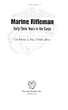 Marine Rifleman: Forty-Three Years in the Corps (Memories of War)