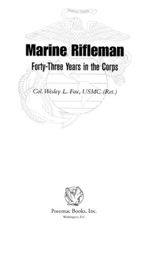 Marine Rifleman: Forty-Three Years in the Corps (Memories of War)