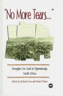 No More Tears...: Struggles for Land in Mpumalanga, South Africa