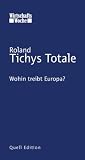 Produkt-Bild: Roland Tichys Totale: Wohin treibt Europa