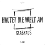 Haltet die Welt An - Glashaus