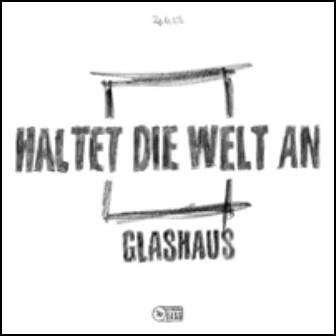 Glashaus - Haltet die Welt an (Onyuru Mix) 04:41 Lyrics - Zortam Music