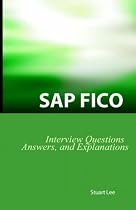 SAP FICO Interview Questions, Answers, and Explanations: SAP FICO Certification Review