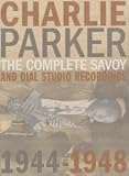 The Complete Savoy and Dial Studio Recordings 1944-1948