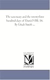 The Sanctuary and the Twenty-Three Hundred Days of Daniel Viii, 14. by Uriah Smith ...: 14