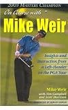 On Course with Mike Weir: Insights and Instruction from a Left-Hander on the PGA Tour