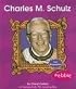 Charles M. Schulz (First Biographies)