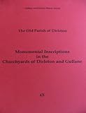 Monumental inscriptions in Dirleton and Gullane churchyards