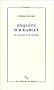 Enqu�te sur Hamlet. Le dialogue de sourds