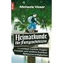 Heimatkunde f�r Fortgeschrittene: Bodenlose L�cher, L�genmuseen und andere kuriose Sehensw�rdigkeiten