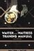 The Waiter and Waitress Training Manual, 4E by Sondra J. Dahmer