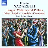 Ernesto Nazareth: Tangos, Waltzes and Polkas