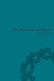 The aliveness of plants : the Darwins at the dawn of plant science
