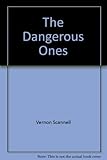 The dangerous ones