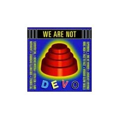 We Are Not Devo