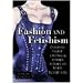 Fashion & Fetishism: Corsets, Tight-Lacing and Other Forms of Body-Sculpture