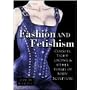 Fashion & Fetishism: Corsets, Tight-Lacing and Other Forms of Body-Sculpture
