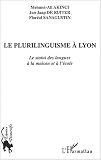 Le plurilinguisme à Lyon : Le statut des langues à la maison et à l école